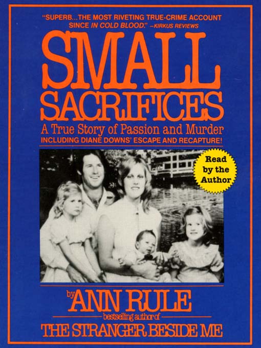 Title details for Small Sacrifices by Ann Rule - Available